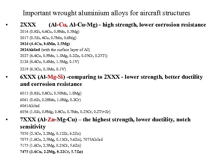 Important wrought aluminium alloys for aircraft structures • 2 XXX (Al-Cu, Al-Cu-Mg) - high