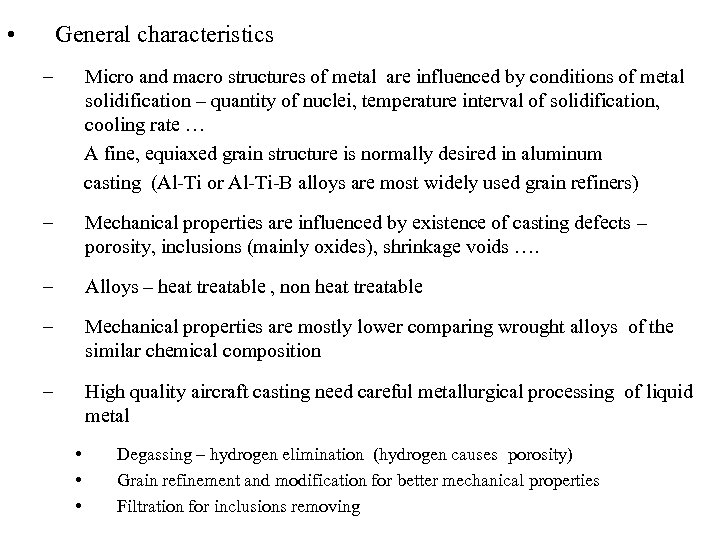  • General characteristics – Micro and macro structures of metal are influenced by