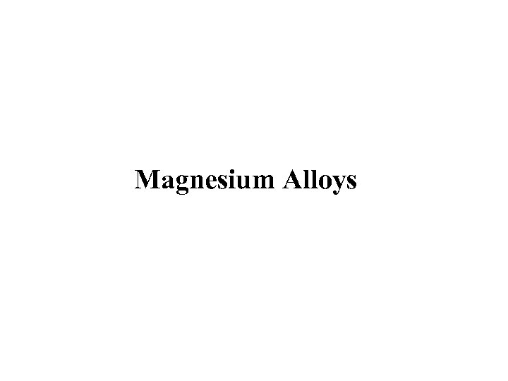 Magnesium Alloys 