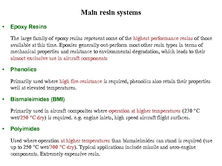 Main resin systems • Epoxy Resins The large family of epoxy resins represent some