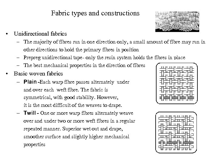 Fabric types and constructions • Unidirectional fabrics – The majority of fibres run in