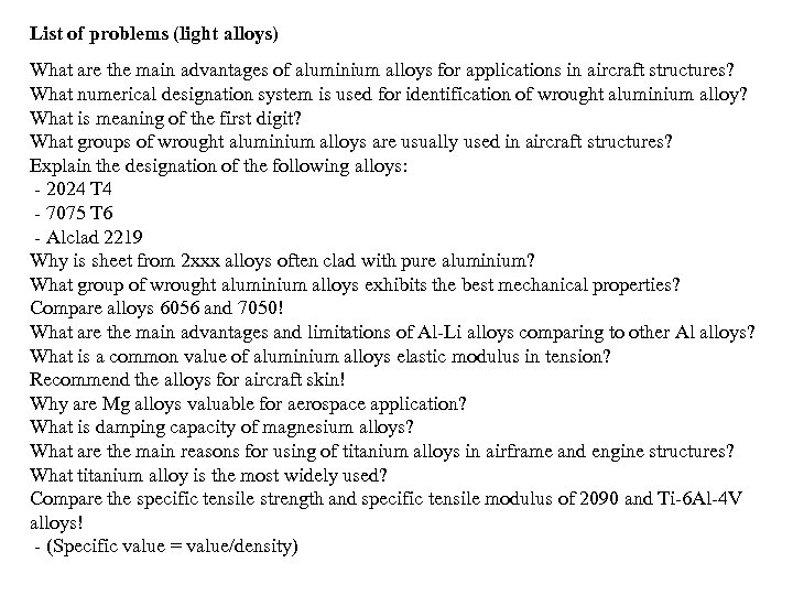 List of problems (light alloys) What are the main advantages of aluminium alloys for