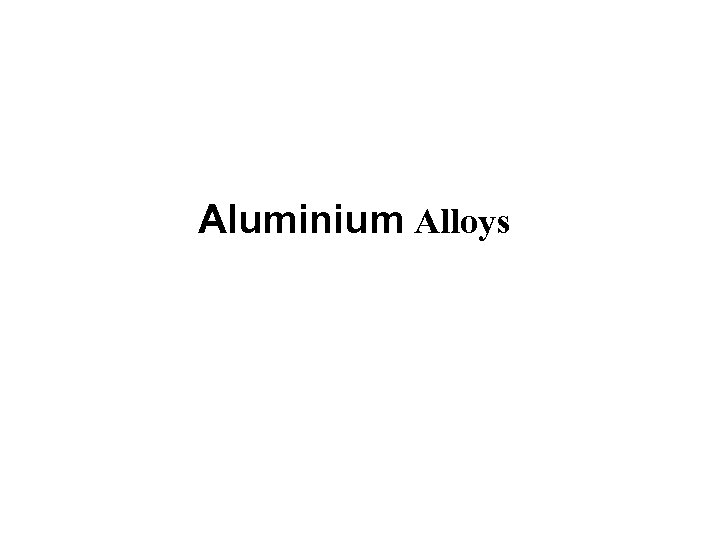 Aluminium Alloys 
