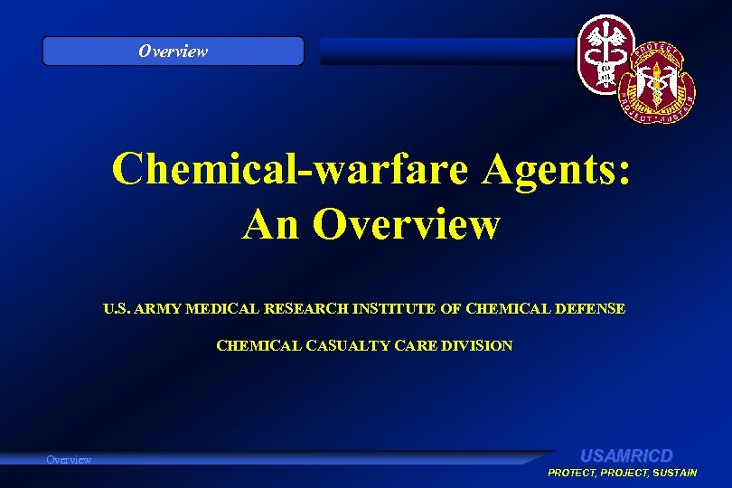 Overview Chemical-warfare Agents: An Overview U. S. ARMY MEDICAL RESEARCH INSTITUTE OF CHEMICAL DEFENSE