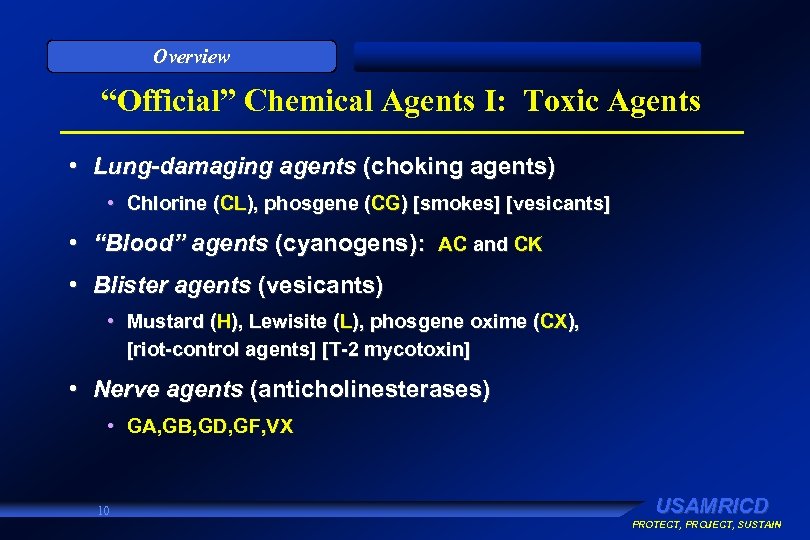 Overview “Official” Chemical Agents I: Toxic Agents • Lung-damaging agents (choking agents) • Chlorine