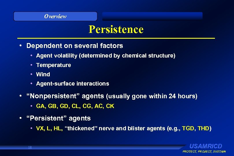 Overview Persistence • Dependent on several factors • Agent volatility (determined by chemical structure)