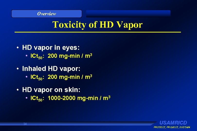 Overview Toxicity of HD Vapor • HD vapor in eyes: • ICt 50: 200