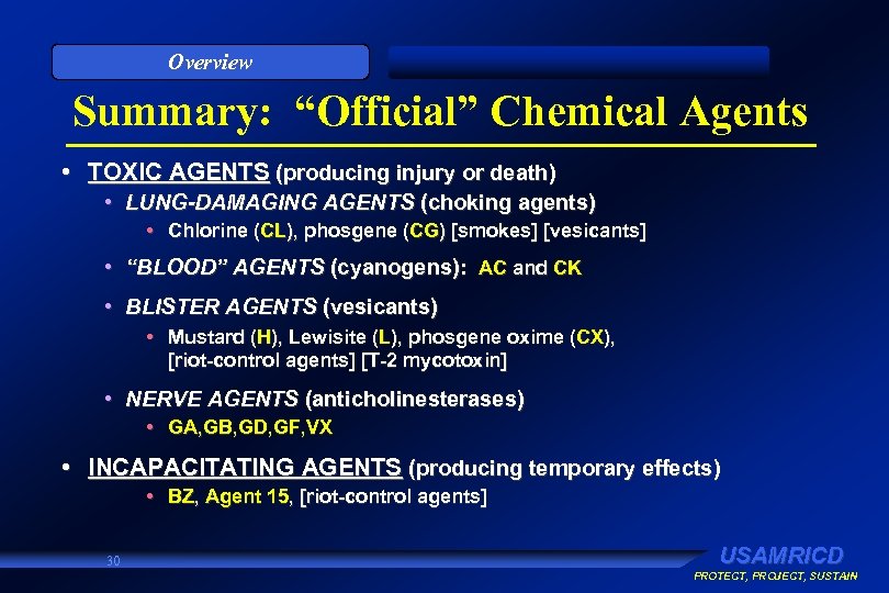 Overview Summary: “Official” Chemical Agents • TOXIC AGENTS (producing injury or death) • LUNG-DAMAGING