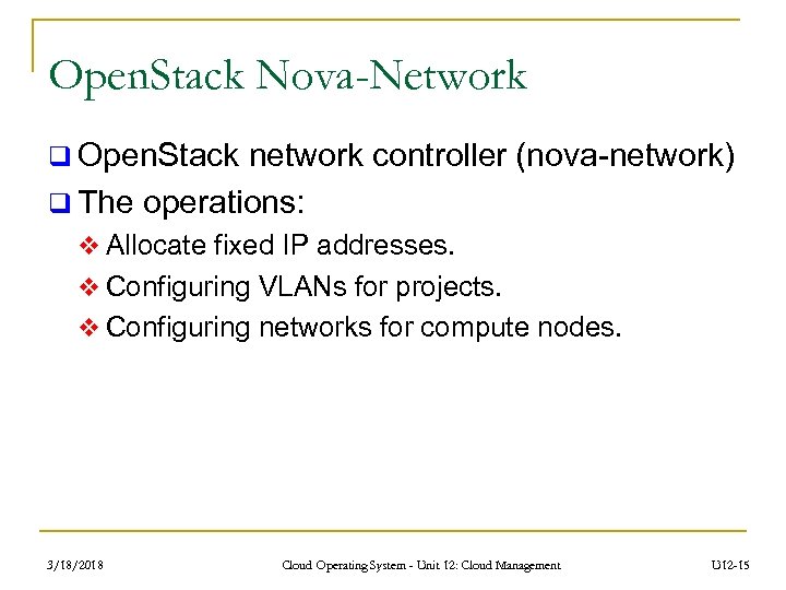 Open. Stack Nova-Network q Open. Stack network controller (nova-network) q The operations: v Allocate