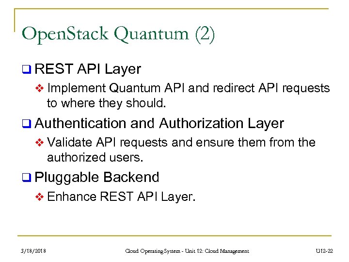 Open. Stack Quantum (2) q REST API Layer v Implement Quantum API and redirect