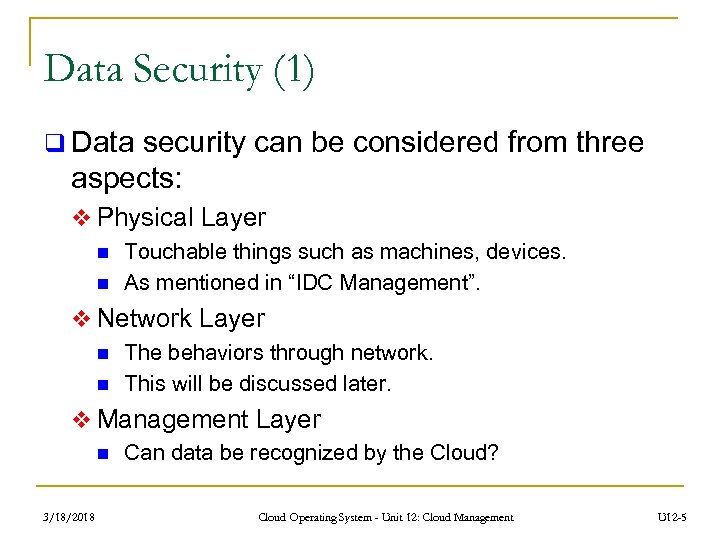 Data Security (1) q Data security can be considered from three aspects: v Physical