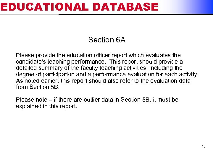 EDUCATIONAL DATABASE Section 6 A Please provide the education officer report which evaluates the
