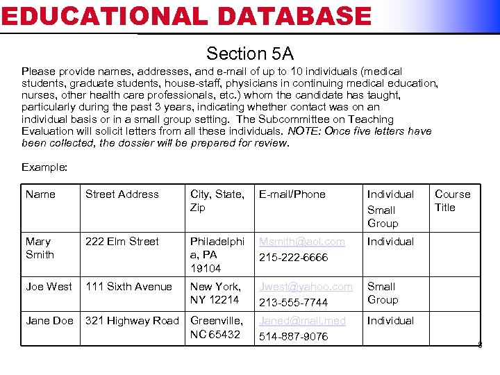 EDUCATIONAL DATABASE Section 5 A Please provide names, addresses, and e-mail of up to