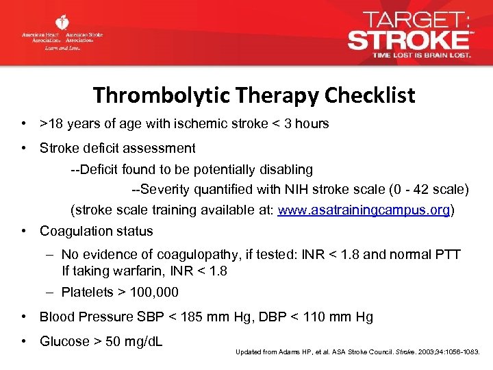 Thrombolytic Therapy Checklist • >18 years of age with ischemic stroke < 3 hours