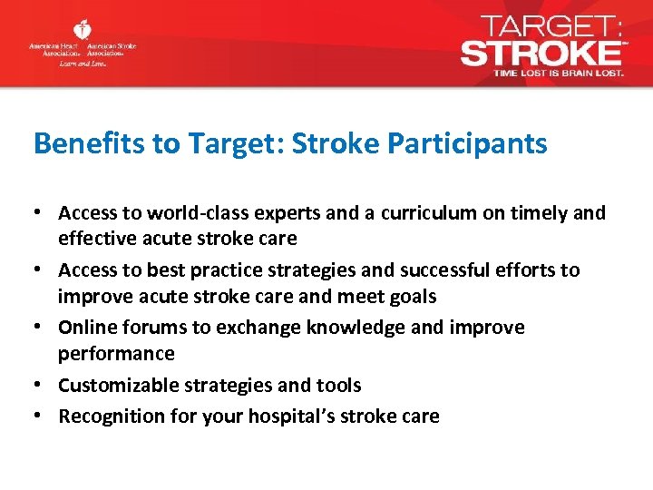 Benefits to Target: Stroke Participants • Access to world-class experts and a curriculum on