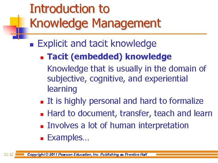 Introduction to Knowledge Management n Explicit and tacit knowledge n n n 11 -12