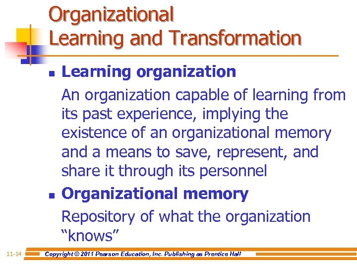 Organizational Learning and Transformation n n 11 -14 Learning organization An organization capable of