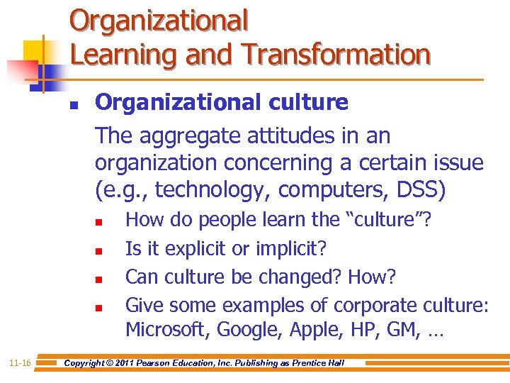 Organizational Learning and Transformation n Organizational culture The aggregate attitudes in an organization concerning