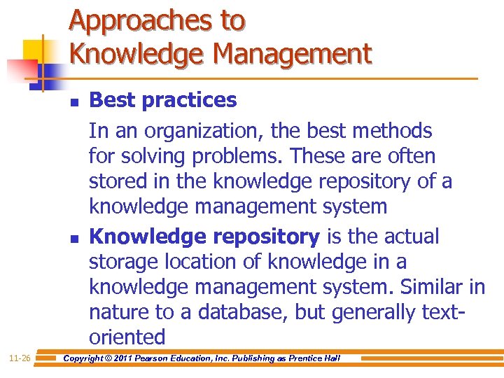 Approaches to Knowledge Management n n 11 -26 Best practices In an organization, the