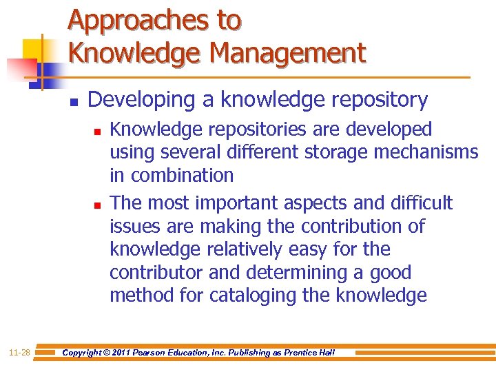 Approaches to Knowledge Management n Developing a knowledge repository n n 11 -28 Knowledge