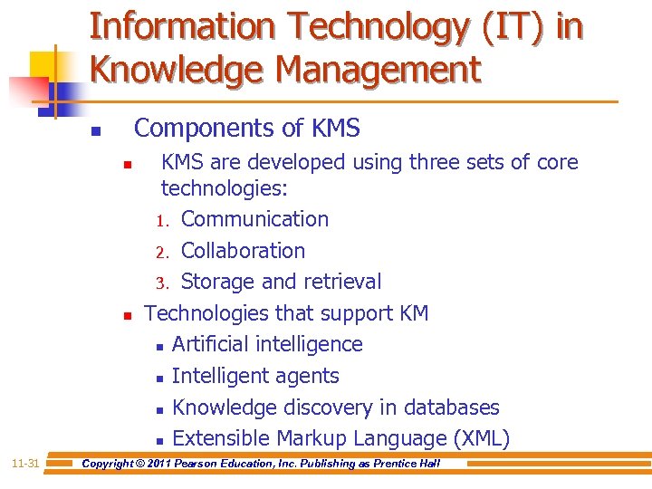 Information Technology (IT) in Knowledge Management Components of KMS n n n 11 -31