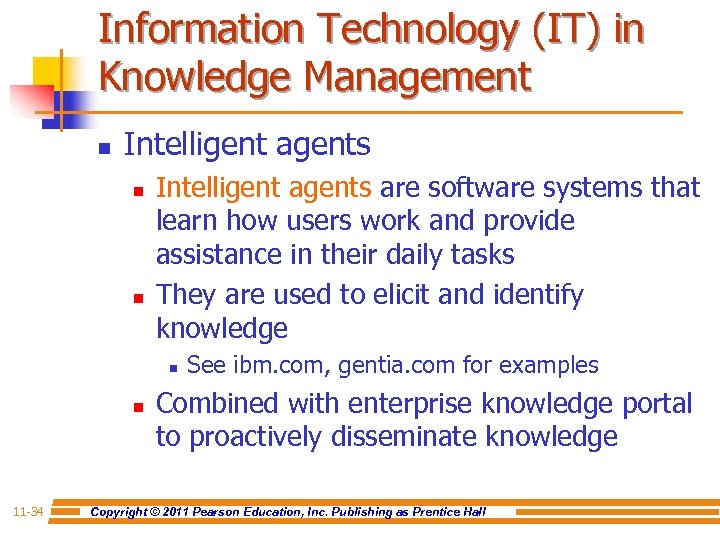 Information Technology (IT) in Knowledge Management n Intelligent agents n n Intelligent agents are