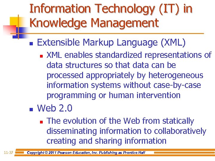 Information Technology (IT) in Knowledge Management n Extensible Markup Language (XML) n n Web