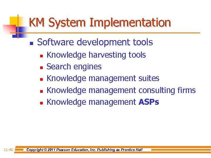 KM System Implementation n Software development tools n n n 11 -40 Knowledge harvesting