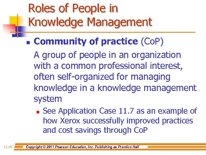 Roles of People in Knowledge Management n Community of practice (Co. P) A group