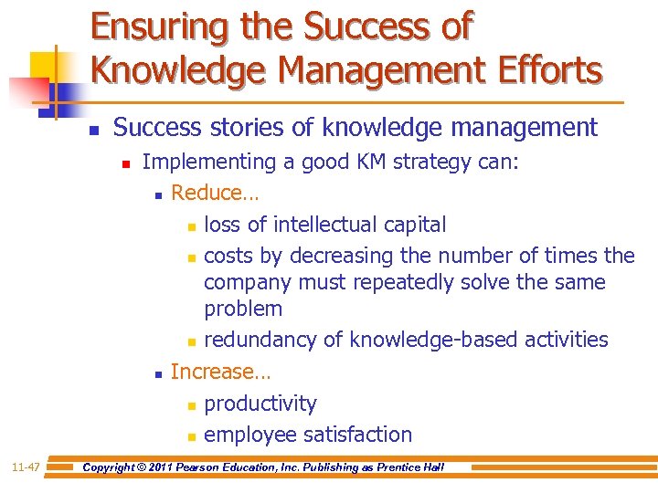 Ensuring the Success of Knowledge Management Efforts n Success stories of knowledge management n