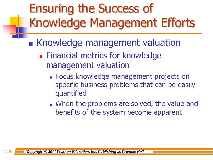 Ensuring the Success of Knowledge Management Efforts n Knowledge management valuation n Financial metrics