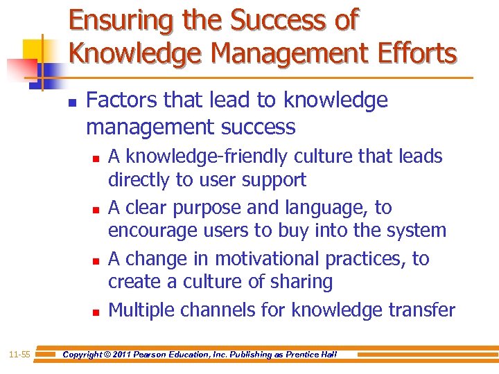 Ensuring the Success of Knowledge Management Efforts n Factors that lead to knowledge management