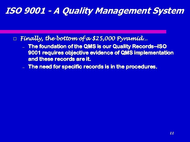 ISO 9001 - A Quality Management System Finally, the bottom of a $25, 000