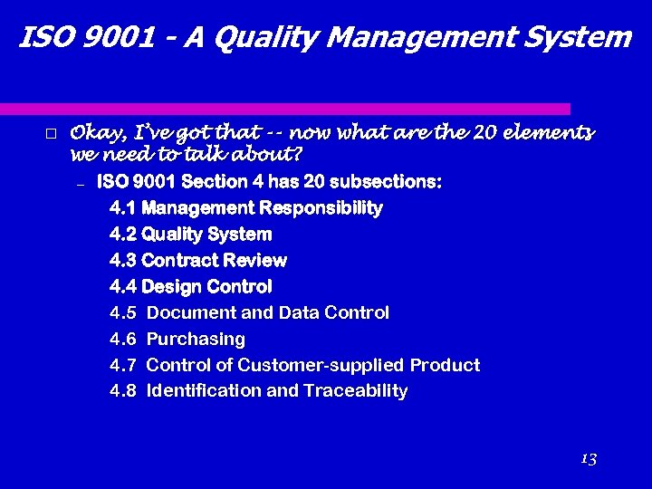 ISO 9001 - A Quality Management System Okay, I’ve got that -- now what