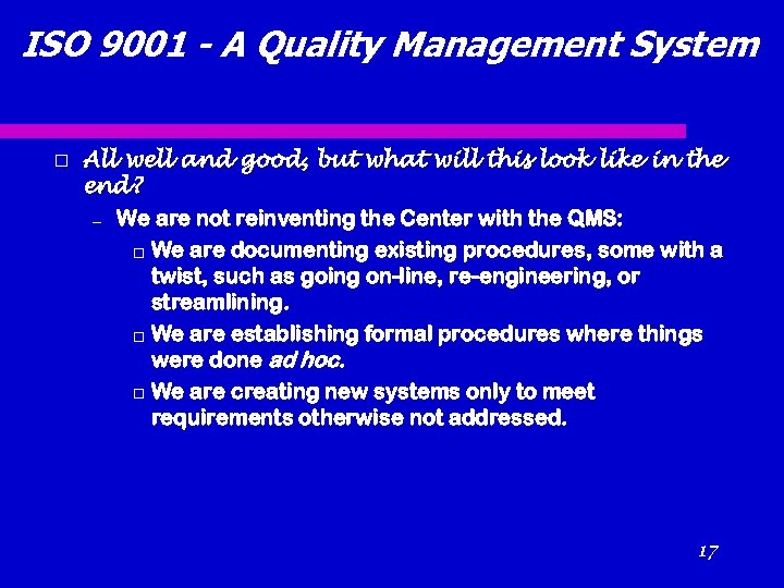 ISO 9001 - A Quality Management System All well and good, but what will