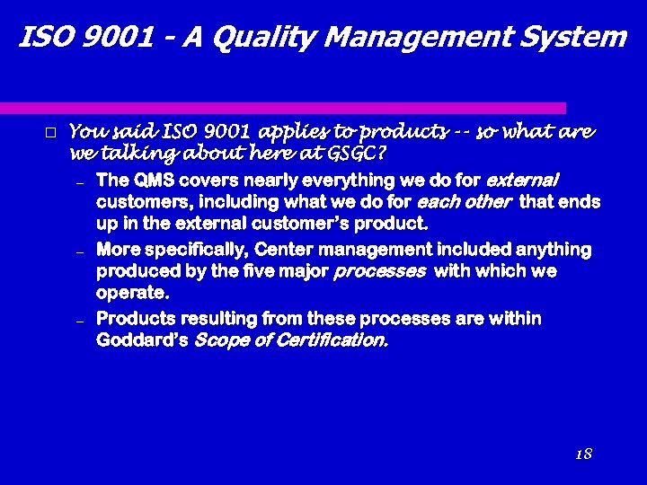 ISO 9001 - A Quality Management System You said ISO 9001 applies to products
