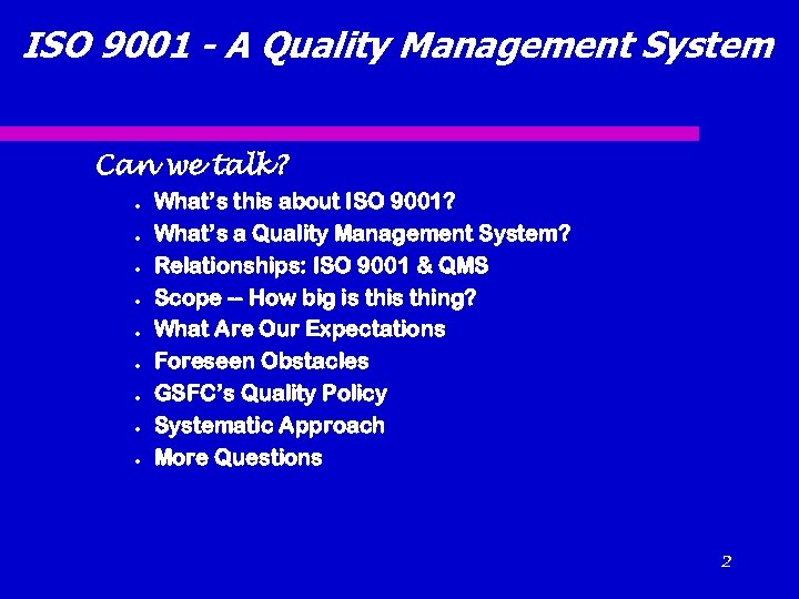 ISO 9001 - A Quality Management System Can we talk? What’s this about ISO