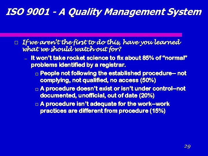 ISO 9001 - A Quality Management System If we aren’t the first to do