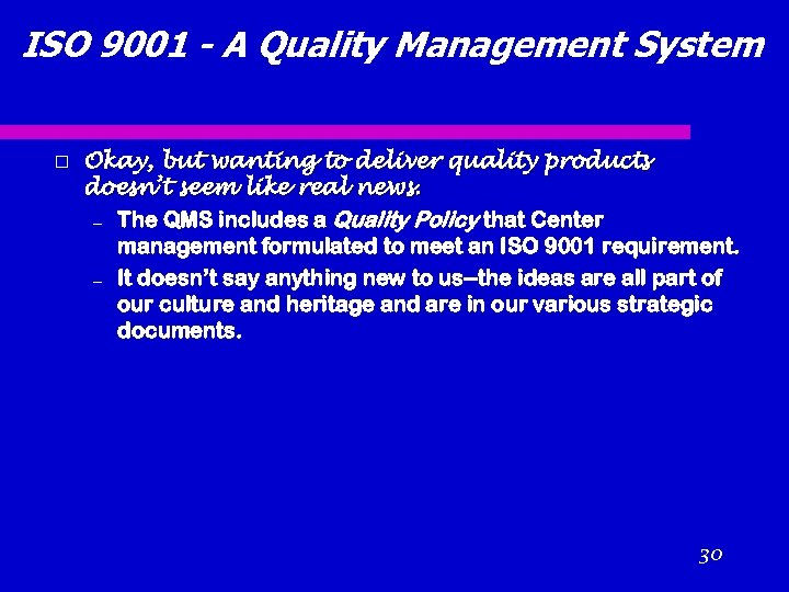 ISO 9001 - A Quality Management System Okay, but wanting to deliver quality products