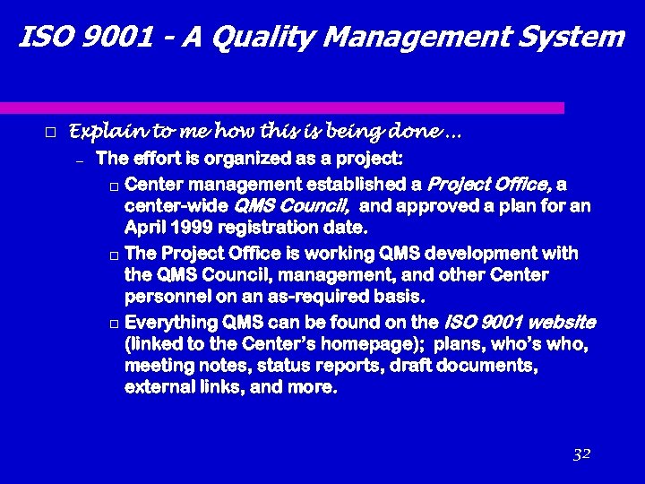 ISO 9001 - A Quality Management System Explain to me how this is being