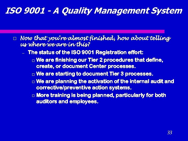 ISO 9001 - A Quality Management System Now that you’re almost finished, how about