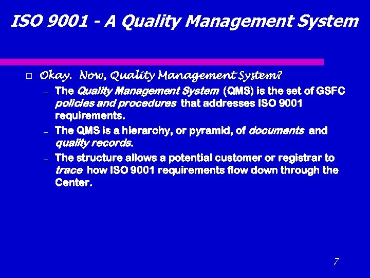 ISO 9001 - A Quality Management System Okay. Now, Quality Management System? – The