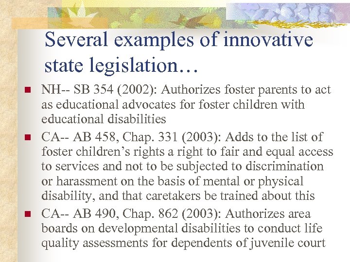 Several examples of innovative state legislation… n n n NH-- SB 354 (2002): Authorizes