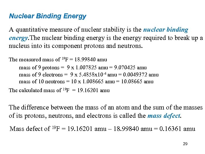 Nuclear Binding Energy A quantitative measure of nuclear stability is the nuclear binding energy.