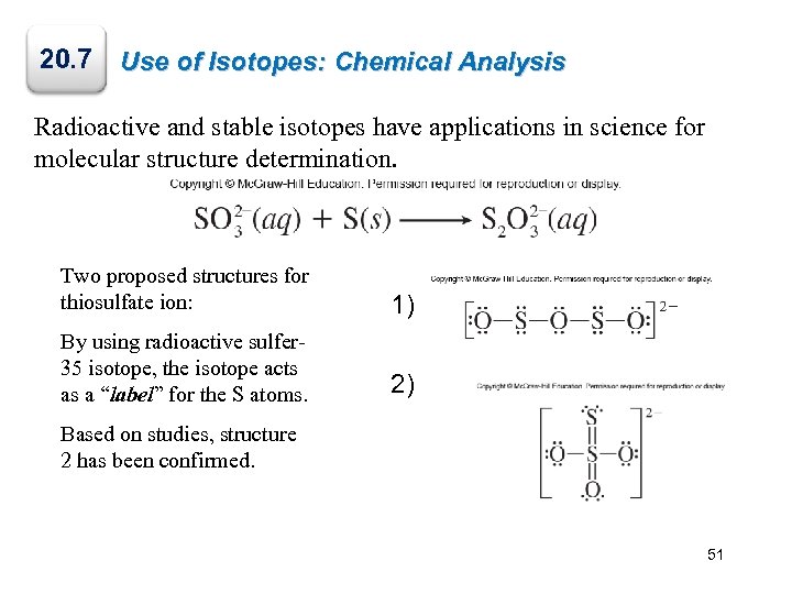 20. 7 Use of Isotopes: Chemical Analysis Radioactive and stable isotopes have applications in