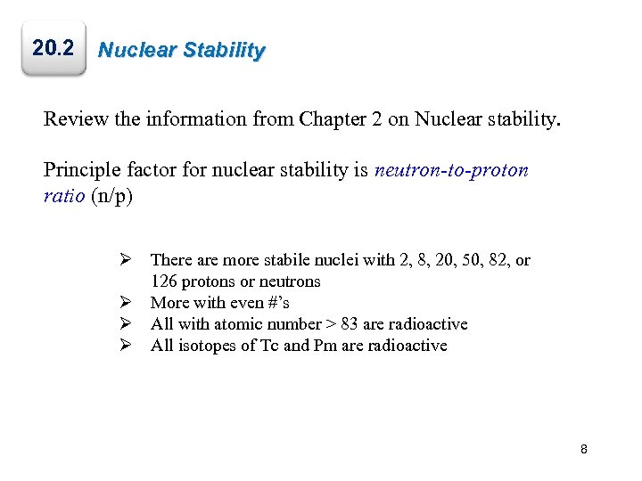 20. 2 Nuclear Stability Review the information from Chapter 2 on Nuclear stability. Principle