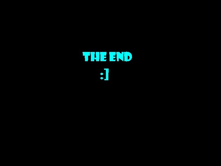 The End : ] 