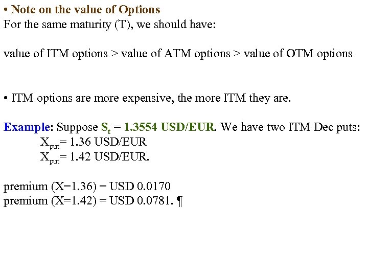  • Note on the value of Options For the same maturity (T), we