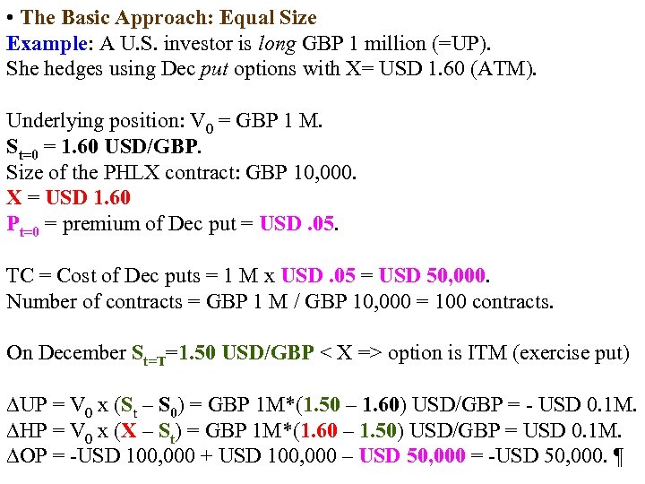 • The Basic Approach: Equal Size Example: A U. S. investor is long