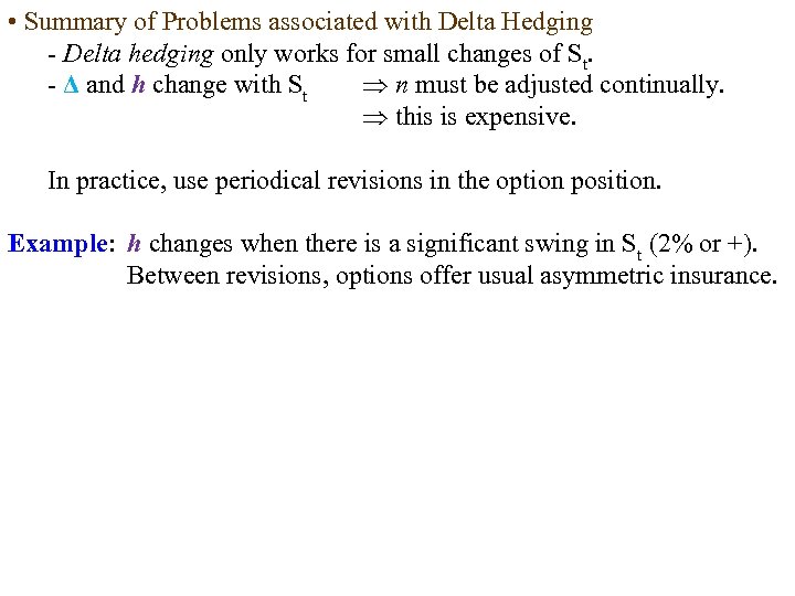  • Summary of Problems associated with Delta Hedging - Delta hedging only works